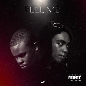 Feel Me (feat. Jay Steez ZM)-6K Musick Official&Jay Steez ZM