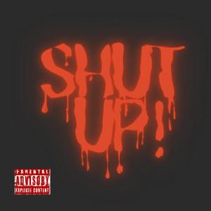 SHUT UP! (feat. Vasty, Nitram & Tohbee) (Explicit)