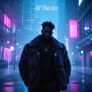 All this ice (Explicit)