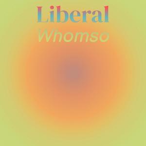 Liberal Whomso