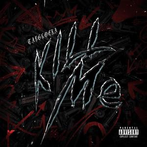 Kill Me (Explicit)