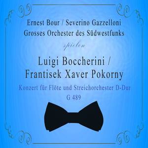 Grosses Orchester des Südwestfunks / Ernest Bour / Severino Gazzelloni spielen: Luigi Boccherini / Frantisek Xaver Pokorny: Konzert für Flöte und Streichorchester D-Dur, G 489