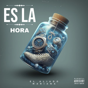 Es la Hora (Explicit)