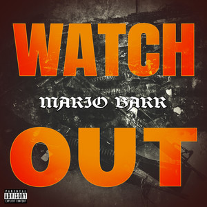 Watch Out (Explicit)