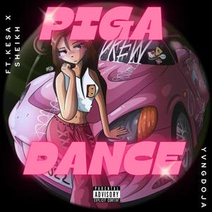 PIGA DANCE (feat. KeSa & $heikh) (Explicit)
