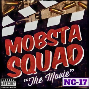 Mobsta Squad "The Movie" (Explicit)