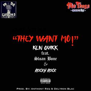 They Want Mo! (feat. Sloan Bone & Rocky Rock) [Explicit]