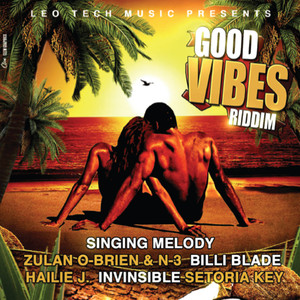 Good Vibes Riddim (Leo Tech Music Presents)