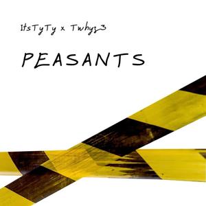Peasants (feat. T-Whyz3) [Explicit]