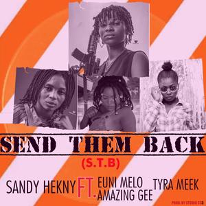 SEND THEM BACK (STB) (feat. Amazyn Gee, Euni Melo, Tyra Meek.)