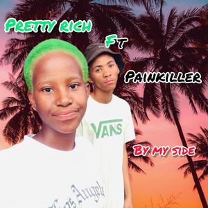 By my side (feat. Pretty Rich & Painkiller) (Explicit)