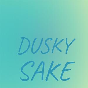 Dusky Sake