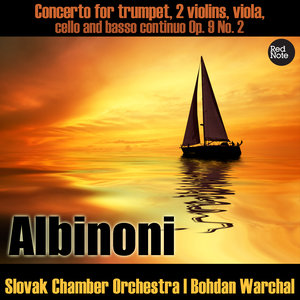 Albinoni - Concerto for Solo Violin, Trumpet, 2 Violins, Viola, Cello and Basso Continuo Op. 9 No. 2