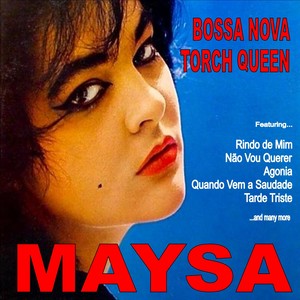 Maysa: Bossa Nova Torch Queen