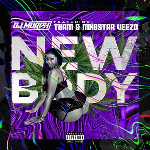 New Body (feat. Tbam & Mxbstar Veezo) [Explicit]