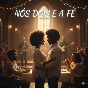 Nós Dois e a Fé
