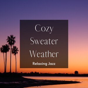 Cozy Sweater Weather - Chill Sounds for Twilight by the Sea