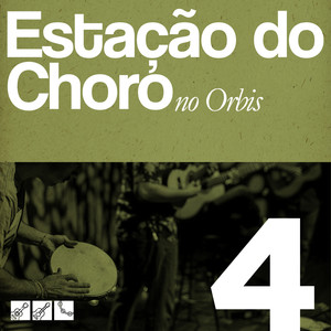 Estação do Choro, No Orbis 4