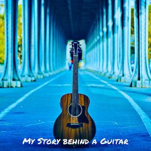 My Story Behind A Guitar