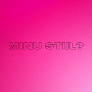 MINU STIIL? - MIXTAPE (Explicit)