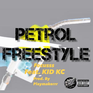 Petrol Freestyle (feat. Kid Kc ) [Explicit]