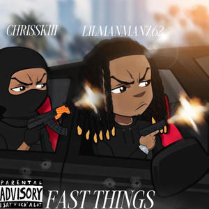 Fast Things (feat. CHRISSKIII)