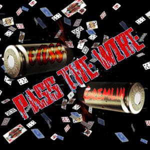 Pass tha wire (feat. CA$$) (Explicit)