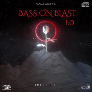 Bass on Blast 1.0 (feat. Luthonic)