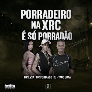 Porradeiro na Xrc É Só Porradão (Explicit)