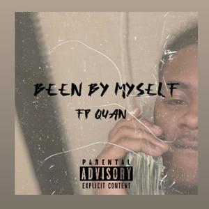 Been By Myself (Explicit)