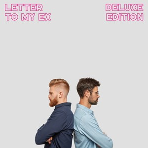 Letter to My Ex (Deluxe Edition) [Explicit]