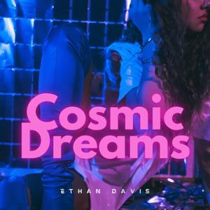 Cosmic Dreams (Explicit)