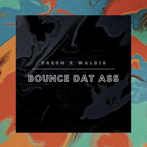 Bounce Dat Ass (Explicit)