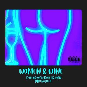 Women & Wine (feat. Dru Kadafii) [Explicit]