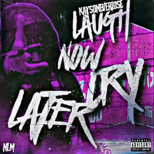 Laugh Now Cry Later (Explicit)