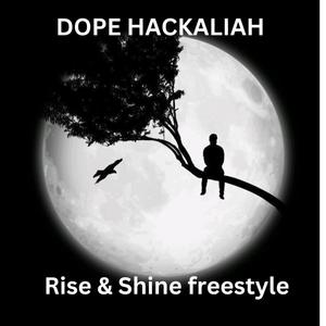 Rise & Shine freestyle (Explicit)