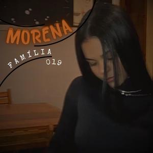 MORENA (feat. FAMILIA 019, MC NEGUINHO FZ, MC NEGO TODDY, MC CHARLES & MC ZM)