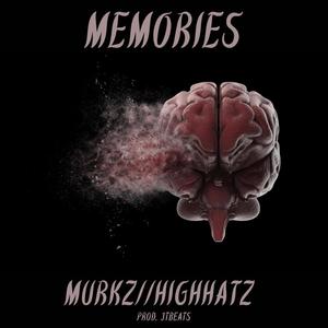 Memories (feat. Murkz & HighhatZ) (Explicit)