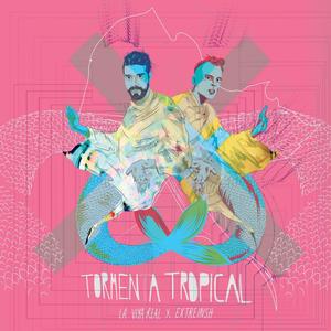 Tormenta Tropical(feat. Extreinsh)