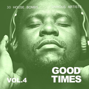 Good Times (30 House Bombs), Vol. 4