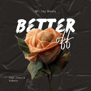 Better Off (feat. Chavy & KeBella) [Explicit]