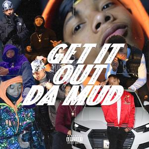GET IT OUT THE MUD (Explicit)