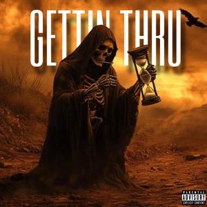 Gettin Thru (feat. Millzz & Korvnto) (Explicit)
