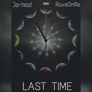 Last Time (feat. RaveOnRa) (Explicit)