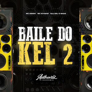 Baile do Kel 2 (Explicit)