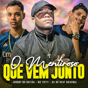 O Mentiroso Que Vem Junto (Explicit)