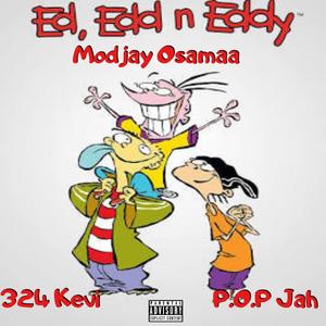 Ed,edd n eddy (feat. 324 kevi & Modjay osama) [Explicit]