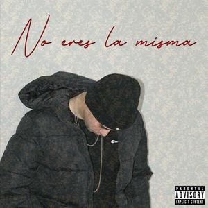 No eres la misma (Explicit)