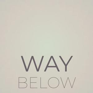 Way Below