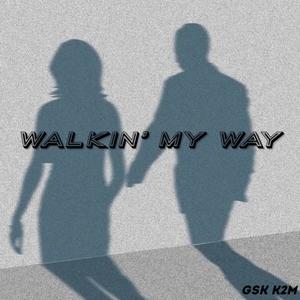 Walkin' My Way (Explicit)